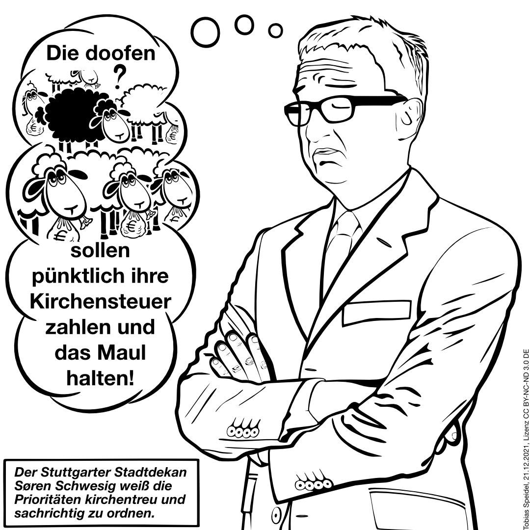 Der Stuttgarter Stadtdekan Søren Schwesig denkt über seine Kirchemitglieder nach, dargestellt durch Schafe, die gefälligst ihre Kirchensteuer bezahlen und ansonsten das Maul halten sollen.